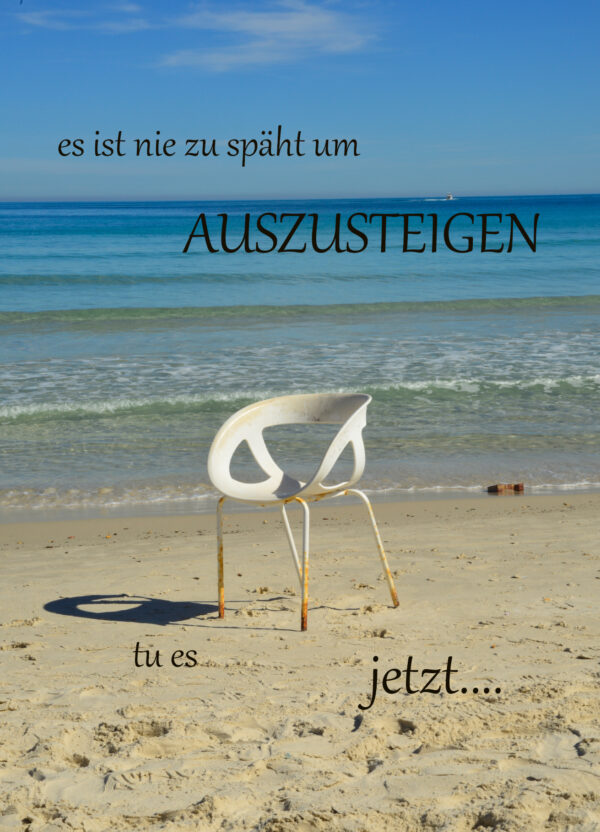 Aussteigen jetzt