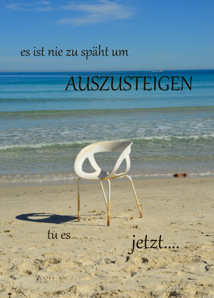 Aussteigen jetzt